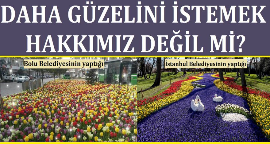 DAHA GÜZELİNİ İSTEMEK HAKKIMIZ DEĞİL Mİ?