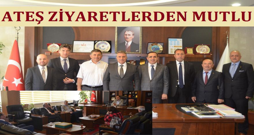ATEŞ ZİYARETLERDEN MUTLU