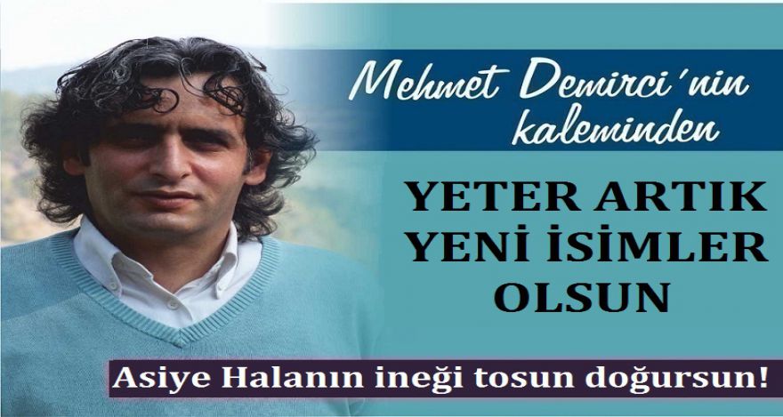 YETER ARTIK YENİ İSİMLER OLSUN