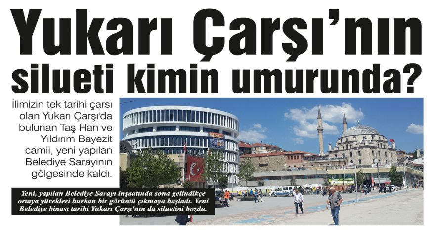 Yukarı Çarşı'nın silueti kimin umurunda?