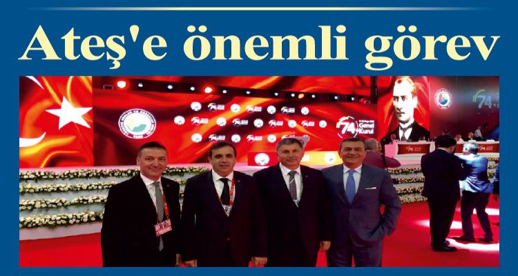 Ateş'e önemli görev