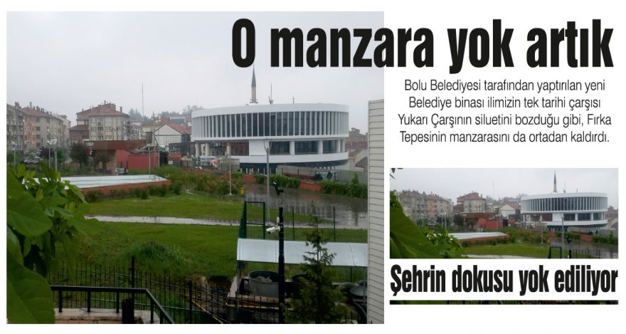 O manzara yok artık