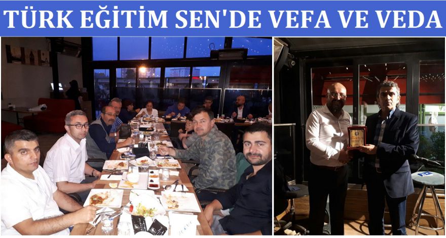 TÜRK EĞİTİM SEN'E YAKIŞIR VEFA VE VEDA