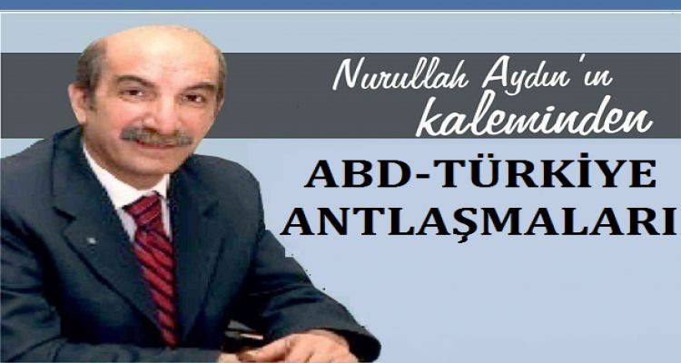 ABD-TÜRKİYE ANTLAŞMALARI