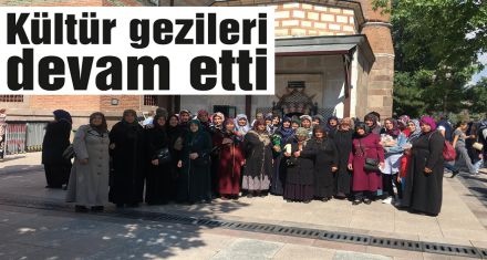 Kültür gezileri devam etti 