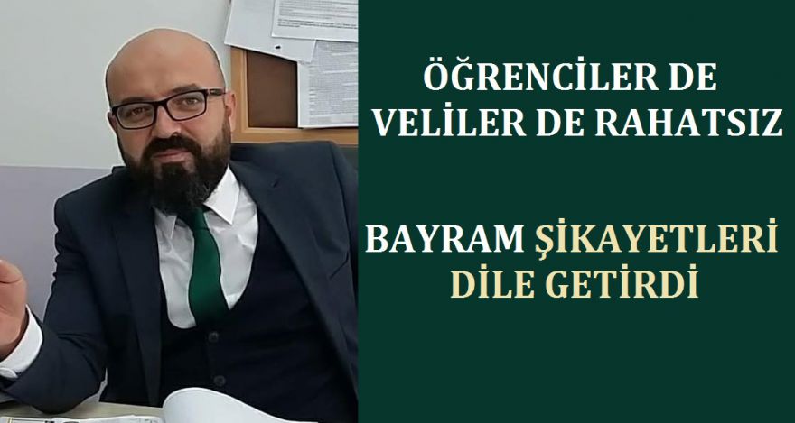 VELİLER DE ÖĞRENCİLER DE RAHATSIZ