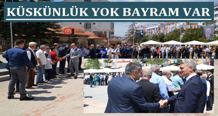 KÜSKÜNLÜK YOK BAYRAM VAR