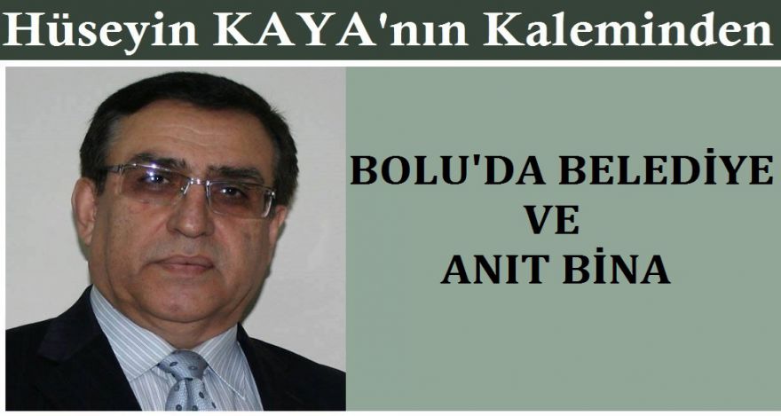 BOLU'DA BELEDİYE VE ANIT BİNA