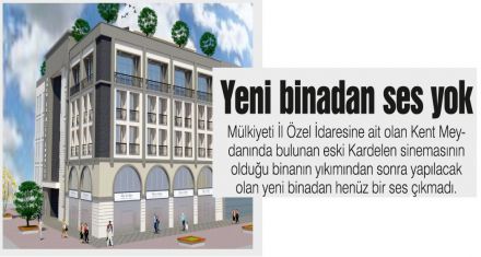 Yeni binadan ses yok