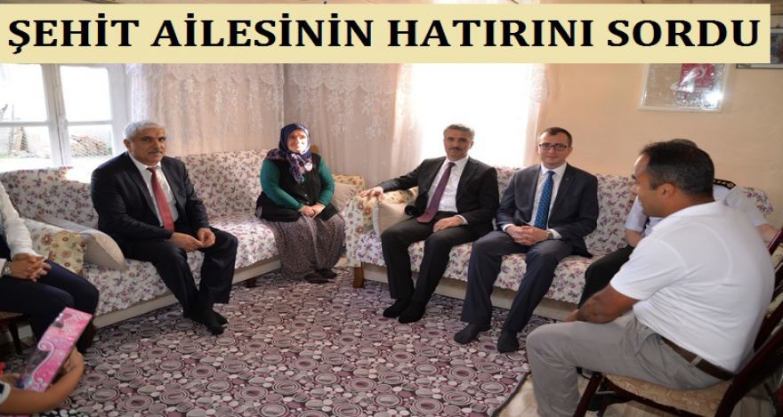 Şehit ailesinin hatırını sordu