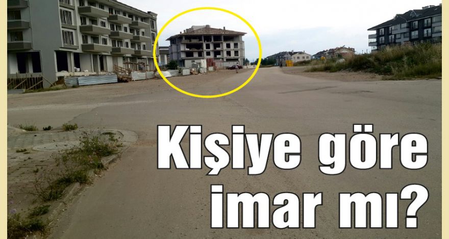 Kişiye göre imar mı?