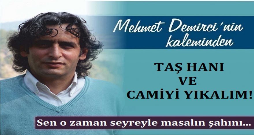 TAŞ HANI VE CAMİYİ YIKALIM!