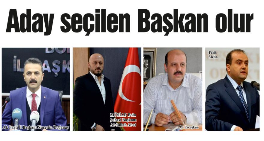 Aday seçilen Başkan olur