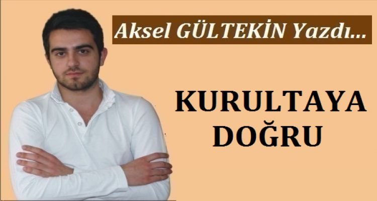 KURULTAYA DOĞRU