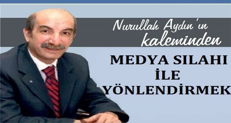 MEDYA SİLAHI İLE YÖNLENDİRMEK