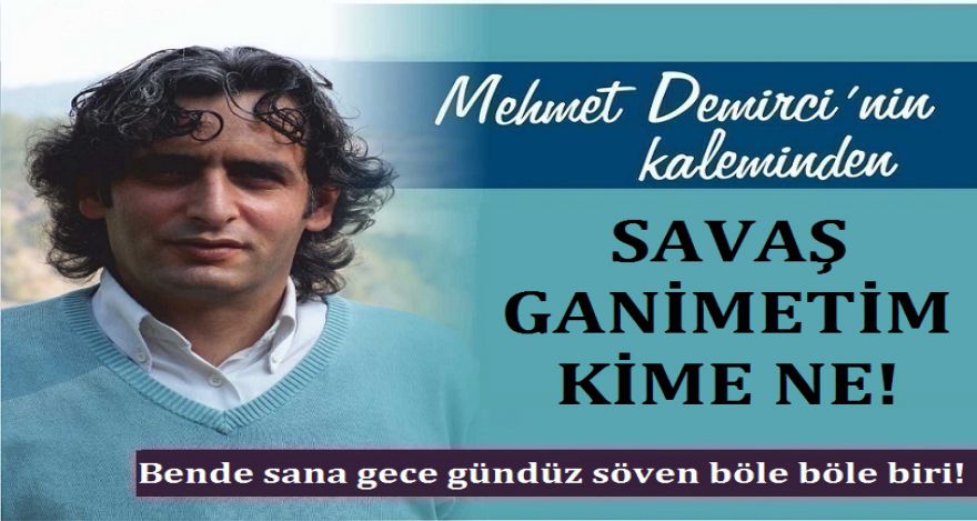 SAVAŞ GANİMETİM KİME NE!