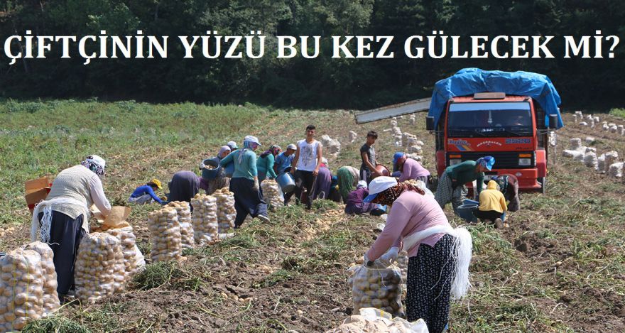 ÇİFTÇİNİN YÜZÜ BU KEZ GÜLECEK Mİ?