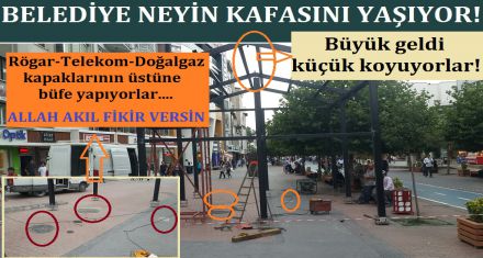 BELEDİYE NEYİN KAFASINI YAŞIYOR!