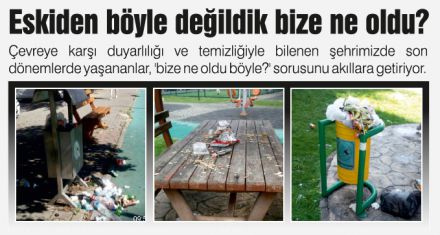 Eskiden böyle değildik bize ne oldu?