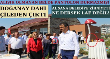 DOĞANAY'I DAHİ ÇİLEDEN ÇIKTI