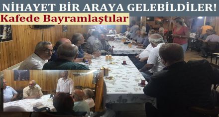 NİHAYET BİR ARAYA GELDİLER 