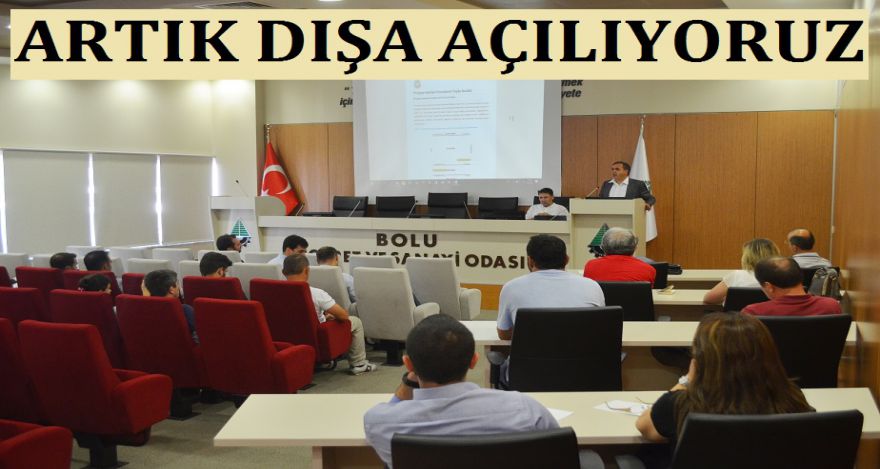 ARTIK DIŞA AÇILIYORUZ