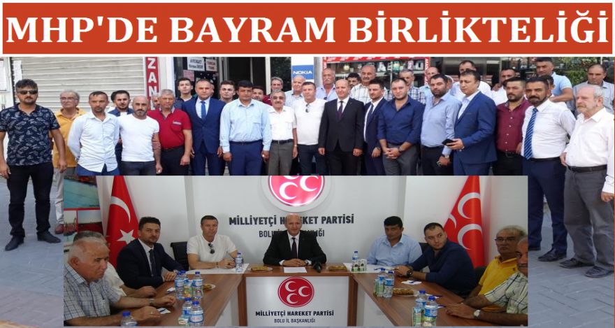 MHP'DE BAYRAM BİRLİKTELİĞİ