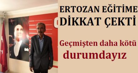 ERTOZAN EĞİTİME DİKKAT ÇEKTİ 