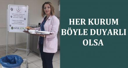 HER KURUM BÖYLE DUYARLI OLSA