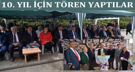 10. YIL İÇİN TÖREN YAPTILAR 