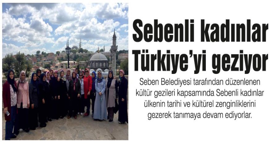 Sebenli kadınlar Türkiye'yi geziyor