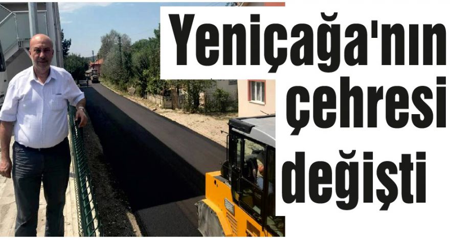 Yeniçağa'nın çehresi değişti