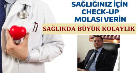 CHECK-UP'DA BÜYÜK KOLAYLIK 