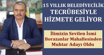 15 YILLIK BELEDİYE TECRÜBESİYLE HİZMETE GELİYOR