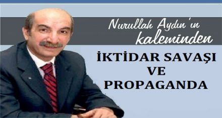İKTİDAR SAVAŞI VE PROPAGANDA