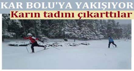 KAR BOLU'YA YAKIŞIYOR