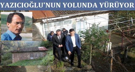RECEP YAZICIOĞLU'NUN YOLUNDA YÜRÜYOR