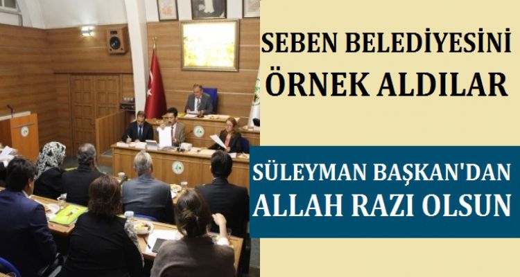 SÜLEYMAN BAŞKAN'I ÖRNEK ALDILAR