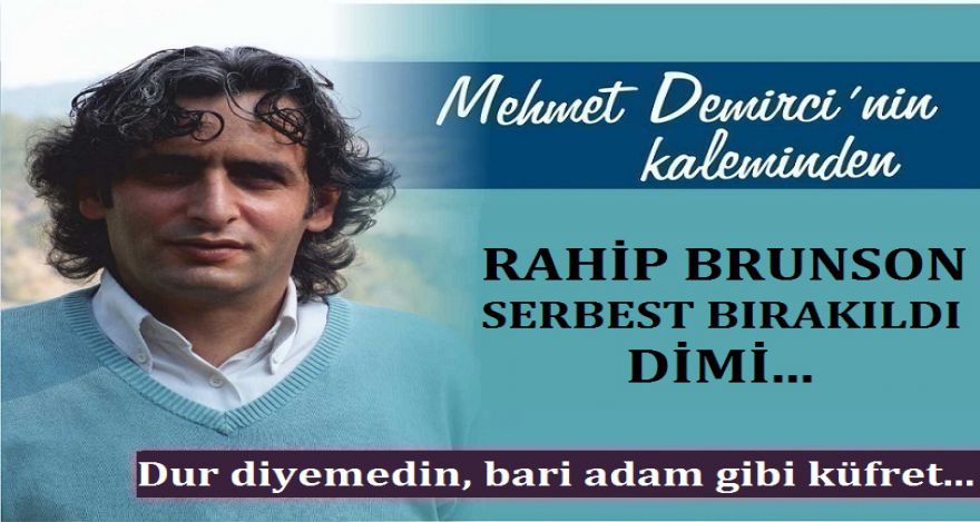 RAHİP BRUNSON SERBEST BIRAKILDI DİMİ!