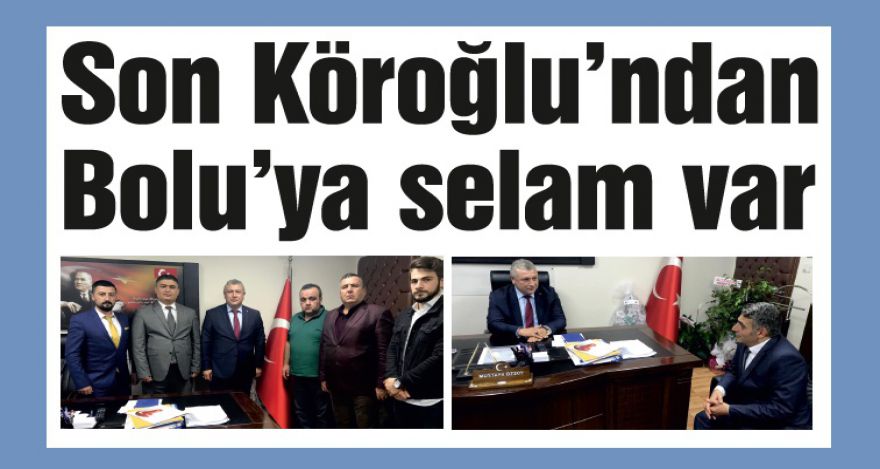 Son Köroğlu'ndan Bolu'ya selam var