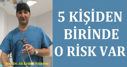 Beş Kişiden Birinde O Risk Var