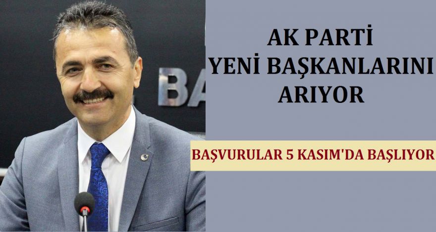AK BARTİ YENİ BAŞKANINI ARIYOR