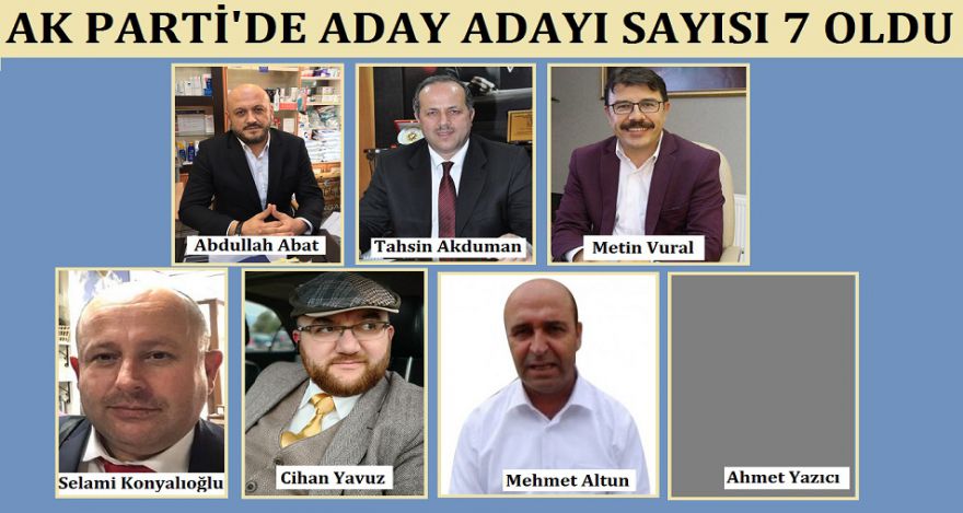 AK PARTİ'DE ADAY ADAYI SAYISI 7 OLDU