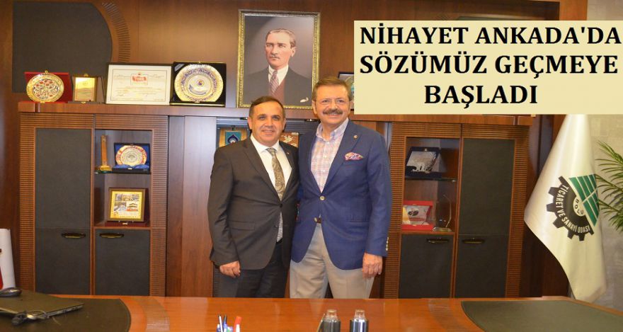 NİHAYET ANKARA'DA SÖZÜMÜZ GEÇMEYE BAŞLADI