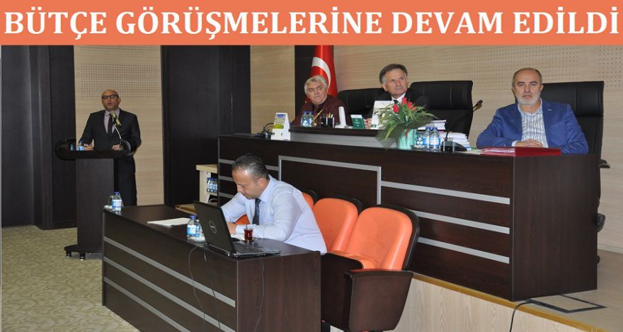 BÜTÇE GÖRÜŞMELERİNE DEVAM EDİLDİ
