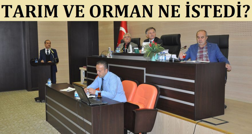 TARIM VE ORMAN NE İSTEDİ?