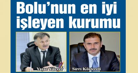 Bolu'nun en iyi işleyen kurumu