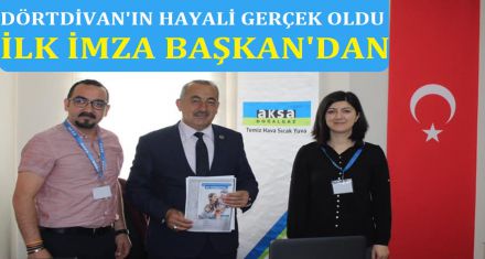 DÖRTDİVAN'IN HAYALİ GERÇEK OLDU