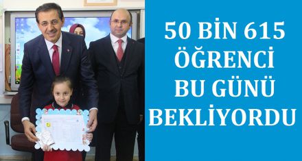 50 BİN 615 ÖĞRENCİ BU GÜNÜ BEKLİYOR