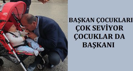 BAŞKAN ÇOCUKLARI ÇOK SEVİYOR ÇOCUKLARDA BAŞKANI